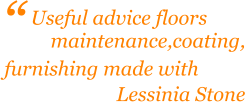 Useful advice floors “ furnishing made with maintenance,coating,  Lessinia Stone